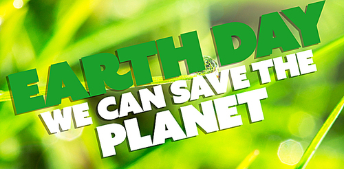 Composite image of earth day message