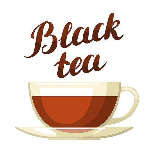 Black tea. Illustration with cup of tea and hand written lettering text.