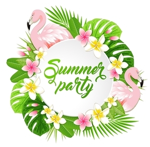 Round banner with tropical flowers, pink flamingo and green leaves. Summer party lettering.