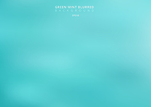 Abstract green turquoise blurred background. Mint color backdrop can use for graphic design, banner web, poster, brochure, leaflet, ad, , etc. Vector illustration