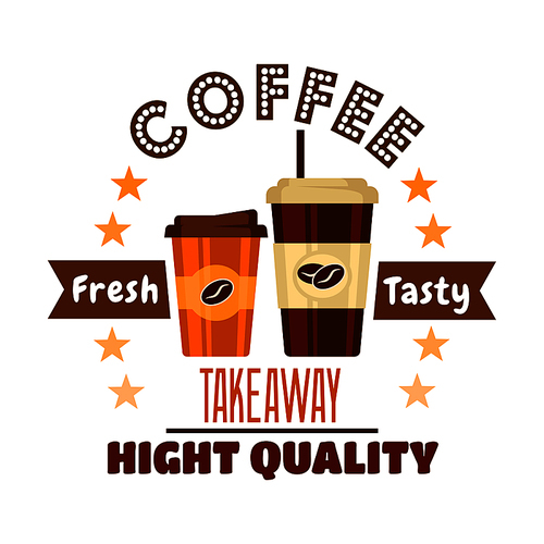 premium takeaway coffee drinks symbol encircled by stars and headers in brown colors with paper cups with lid,  straw and holders decorated by printed beans of coffee