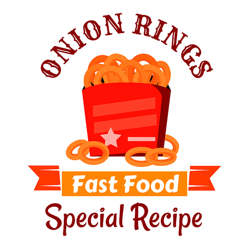 Takeaway fast food snacks icon with crispy deep fried onion rings in red paper box, decorated by stars with orange ribbon banner below and caption Special Recipe. Fast food cafe or pub menu design