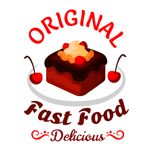 Fast food sweet treats symbol with brownie cake topped with chocolate sauce, vanilla cream and cherries fruits. Chocolate cake badge for pastry shop or fast food dessert menu design