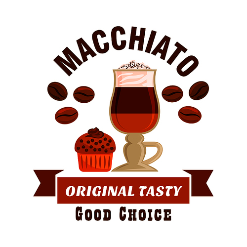 Cafe menu icon. Macchiato coffee cup with muffin and coffee beans. Label design for cafeteria menu, coffee shop door sticker, signboard