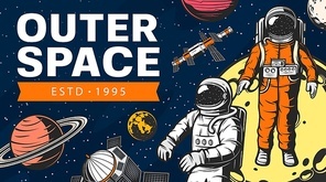Outer space exploration, spaceship and astronauts on orbit of planet. Universe explorers of Moon, Saturn and Jupiter, orbital station and satellites with asteroids in galaxy. Vector retro poster