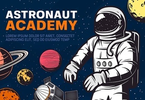 Astronaut academy. Spaceman traveling in galaxy or outer space with stars, satellite and Moon, Saturn and Mars, Venus and Jupiter planets. Galaxy exploration and discovery, science