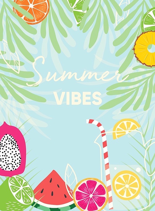 Fruit design with summer vibes typography slogan and fresh fruit and lemonade on light blue background. Collection of tropical fruits and plants. Colorful flat vector illustration
