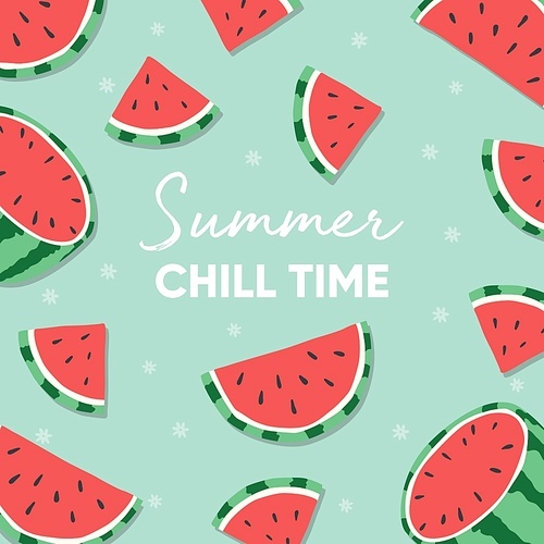 Fruit design with summer chill time typography slogan and fresh watermelon on light green background. Colorful flat vector illustration