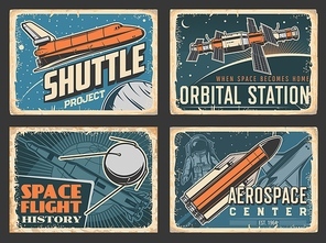 Space retro posters, orbital station and shuttle rocket launch project for galaxy exploration. Vector astronaut and cosmonaut spaceship, aerospace center and satellites flight history museum