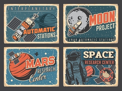 Space planets research center, Mars and Moon exploration program retro grungy plates. Space station module, artificial satellite and astronaut or spaceman flying on maneuvering unit near spaceship
