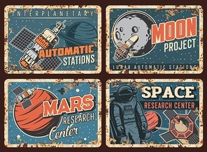 Space galaxy metal plates rusty, astronauts and universe planets, vector retro posters. Cosmos and astronomy, spaceman in space research center, mars or moon discovery and exploration project