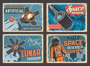 Space research center and museum, artificial satellites tin signs, lunar program vintage vector plates. Astronaut in spacesuit flying in outer space, satellites on Moon and Earth orbit, rocket