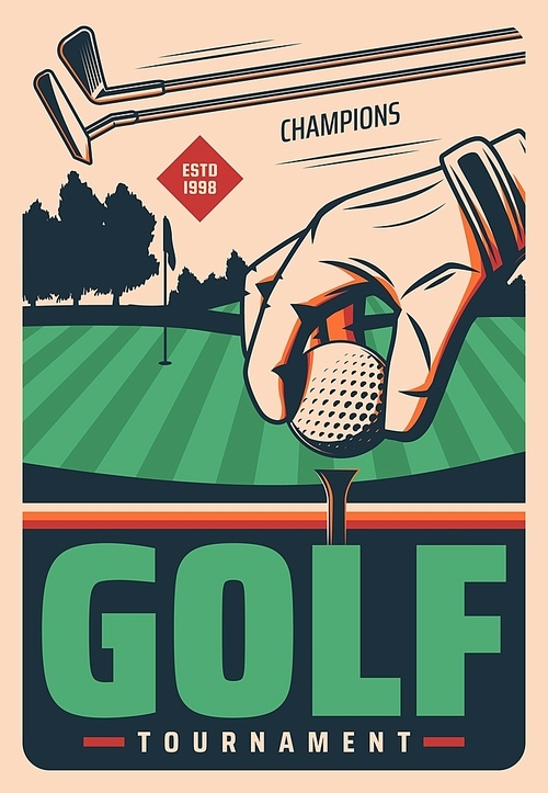 Golf tournament vector retro poster with hand put ball on field and sticks. Sport game vintage card for golf championship on professional course. Leisure, active lifestyle, sports competition event