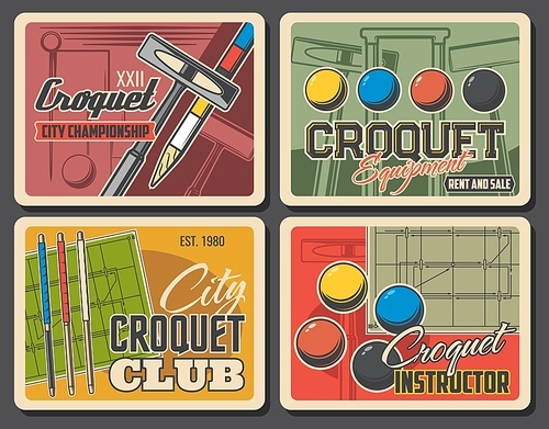 Croquet club sport retro vector posters. Ball, sticks equipment and player bats. Croquet tournament or championship game, instructor training and players equipment