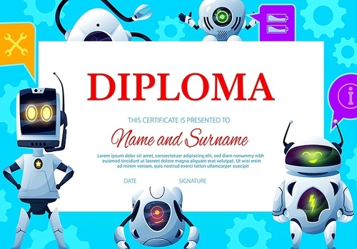 Kids diploma with robots droids and cartoon androids, vector certificate award. Kindergarten or kid school diploma certificate template with cartoon robots and android bots and robotic chatbots