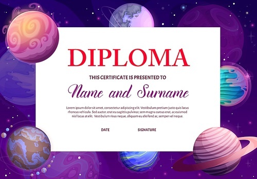 kids diploma with space planets, vector award certificate, educational school or kindergarten  with cartoon solar system or fantasy planets in galaxy with stars. astronomy, graduation border
