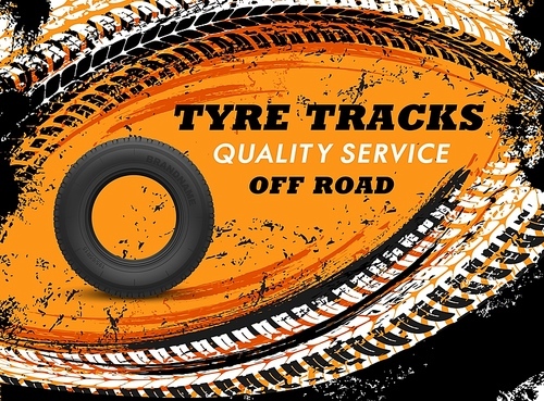 Tyre tracks quality service vector poster, garage mechanics works promo with 3d tire and grunge tread. Promotion with realistic Rubber tyre protector marks. Car wheel for bike, vehicle, transportation