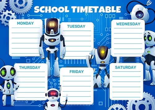 Education timetable schedule. Funny robots and gears, futuristic androids, future machines with artificial intelligence or alien robotic life cartoon vector characters. Kids lessons weekly calendar