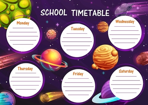 cartoon space planets school timetable vector design of children education. student schedule or lesson chart, weekly planner or study plan with background  of fantasy galaxy, stars, meteorites