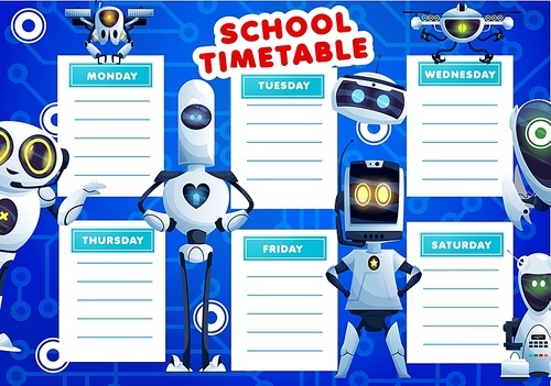 Kids timetable schedule with cartoon robots. School lessons vector weekly planner design with artificial intelligence cyborgs, humanoid and androids. Educational time table with ai bots and drones