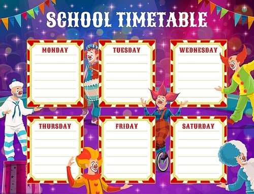 circus clowns school education timetable schedule, vector background  of circus stage and flags. weekly study plan and classes planner, student courses timetable with cartoon clowns