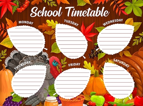 education school timetable schedule. thanksgiving and autumn harvest vector with cartoon turkey, pumpkin, fallen leaves and fruits crop. kids time table for lessons, weekly planner