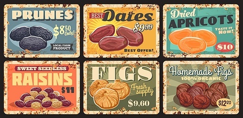 Dried fruits farm dessert product rusty metal plates. Dry prunes, dates and apricots, raisins, homemade figs hand drawn vector. Fruit local farm, organic, natural food market or shop price signboards