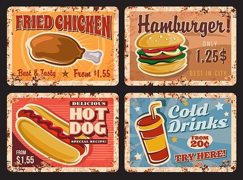 Fast food cafe meals and drinks rusty metal plate. Fried chicken leg, hamburger and hot dog, soda cold drink paper cup hand drawn vector. Fast food, takeaway street cafe signboard or retro banner