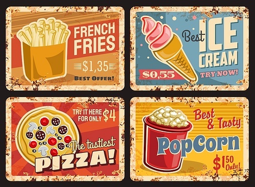 Fast food restaurant or cafe rusty metal plate. French fries, ice-cream and pizza, popcorn grunge tin sign or vintage price tag. Junk food retro plate with potato meal, takeaway dishes and dessert