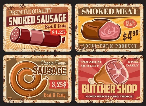 Smoked sausages and meat rusty metal plates. Butchery or butcher shop vector grunge tin signs. Meat market, organic farm retro metal plates, price tags with salami, sausage and ham, beef or pork leg