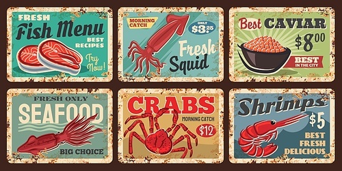 Seafood fish, shrimps and crabs rusty metal plate. Salmon or tuna meat, fresh squid and pram, crabs catch and red caviar vector tin signs. Seafood store or market grunge plates or retro price tags