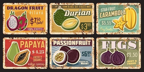 Tropical fruits rusty metal plates, vector vintage rust tin signs with ripe exotic fruits. Fresh and sweet tropical durian, carambola and papaya price tags for store, ferruginous retro posters set