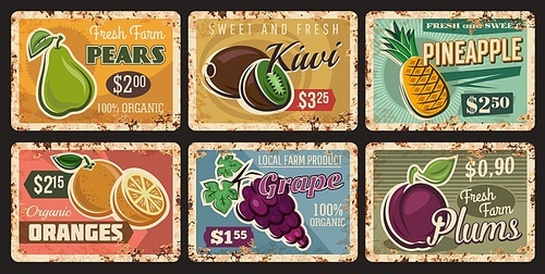 Fruits, farm market price cards on metal plates rusty, vector vintage posters. Kiwi, pineapple and grape, plums, oranges and pears fruits menu price for food store on metal plates with grunge rust