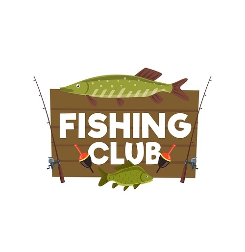 Fishing club wooden sign with perch and pike. Vector wood board with fish trophy and spinnings with floats. Emblem for fisherman tournament, sport competition outdoor activity, cartoon design element