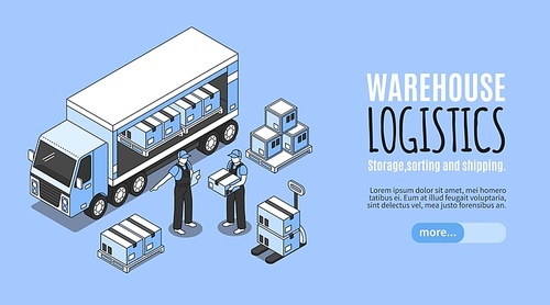 Isometric logistics horizontal banner with image of truck being unloaded and slider more button with text vector illustration