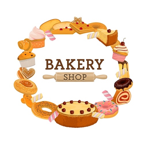 Bakery shop pastry round banner. Cherry cake and cupcake, muffin and croissant, waffles and donuts, bagel with poppy seeds, gingerbread cookie and chocolate pudding, buns, rolling pin cartoon vectors