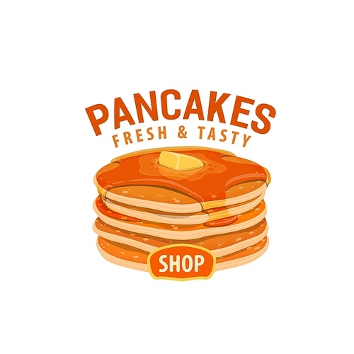 Pancakes icon. Street food cafe, shop or restaurant sweet dessert, breakfast traditional meal. Cartoon vector hot pancakes stack, drizzled with honey or marple syrup topping, piece of butter on top