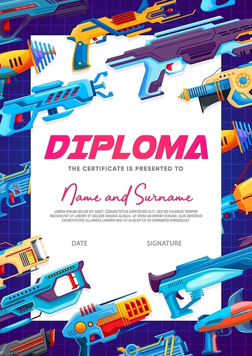 Kids diploma, cartoon gun blasters, alien handgun and raygun weapon toys, vector certificate. School appreciation award or kindergarten diploma with space guns and galaxy ray pistols or laser blasts