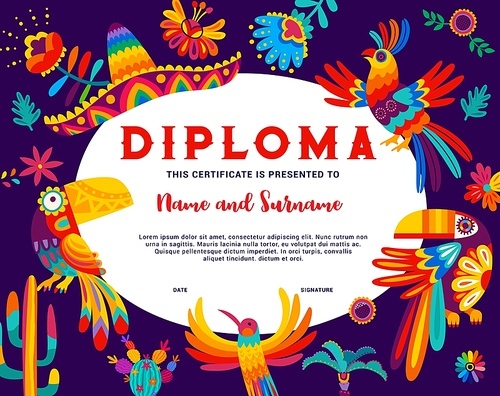 Kids diploma with cartoon mexican sombrero, toucan, parrot and hummingbird, vector. Mexican cactus and flowers in alebrije style for school or kindergarten appreciation award education certificate