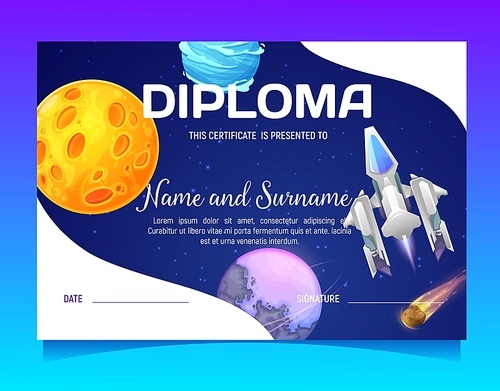 Kids diploma with cartoon starship, asteroid and space planets. Vector education certificate, kindergarten appreciation or school diploma with fantasy rocket shuttle or spaceship and galaxy asteroids