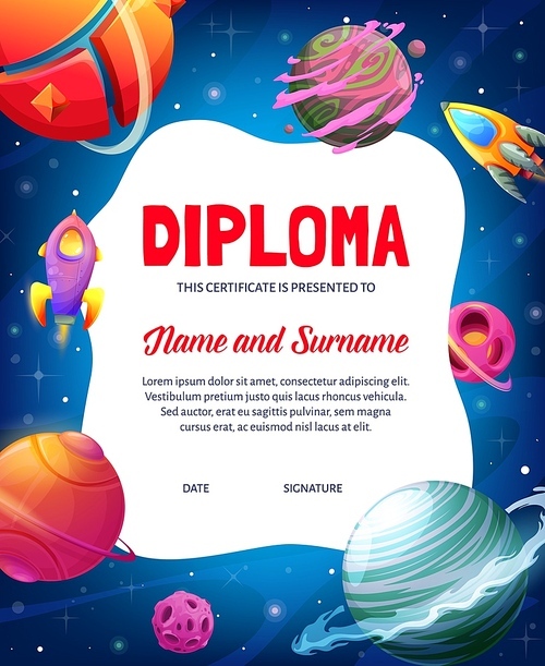 Kids diploma. Fantastic alien universe galaxy planets and starships, education vector certificate. Kindergarten appreciation or school diploma with fantasy cartoon rockets and spaceships in galaxy