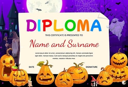 Kids diploma. Cartoon funny Halloween pumpkin lanterns, ghost, wizard and cobweb. Child graduation award or vector diploma with Halloween Jack o lanterns, cemetery ghost, evil sorcerer and castle