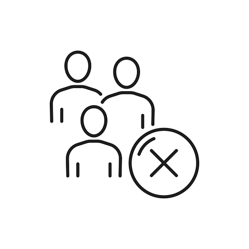 People with decline mark isolated thin line icon. Vector business team, wrong answer, disagreement and negative opinion, cancellation mark. Discussion and meeting, no hiring sign, rejection to hire