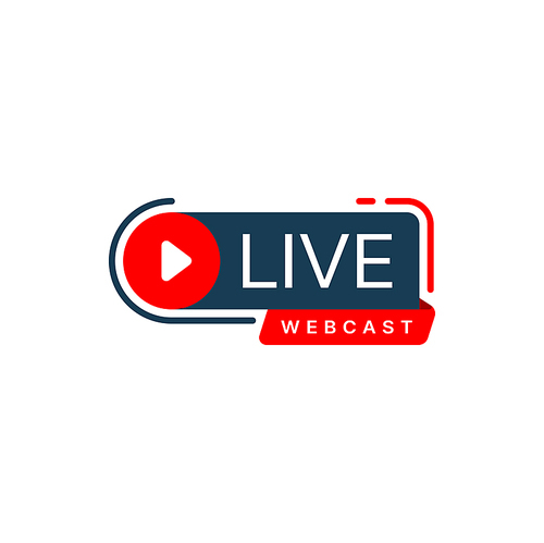 Live webcast or webinar vector icon of online education, virtual training course and web conference. Broadcast or podcast sign with red play button and ribbon banner, streaming media technologies