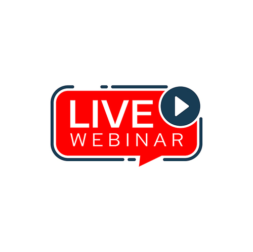 Live webinar or online webcast vector icon of virtual education, web seminar, conference and meeting. Red speech bubble with play button isolated sign for virtual education or training course