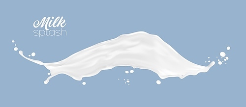 Milk, yogurt or cream wave splash with splatters. Realistic 3D vector white dairy product fluid with drops. Isolated liquid milky flow stream, calcium production. White milk splash