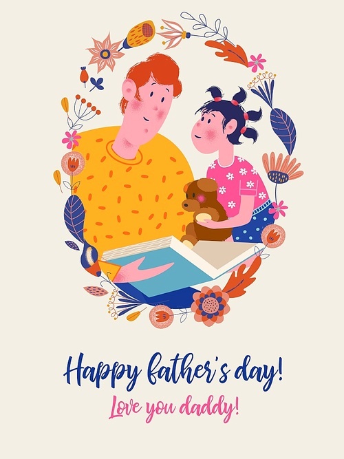 Happy father's day. Vector greeting card with an oval flower frame. Dad reads a book to his daughter aloud. The girl is holding a toy bear.