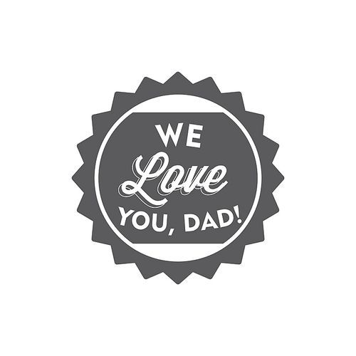 we love dad label