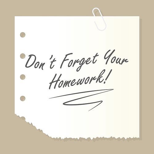 don't forget your homework