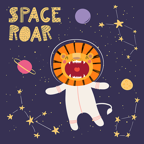 Hand drawn vector illustration of a cute funny lion in space, with planets, constellations, lettering quote Space roar. Isolated objects. Scandinavian style flat design. Concept for children .